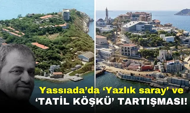 Yassıada'da 'Yazlık saray' ve 'Tatil Köşkü' tartışması!