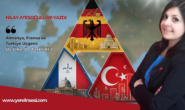 Almanya, Fransa ve Türkiye Üçgeni: Üç Ülke, Üç Farklı Kriz